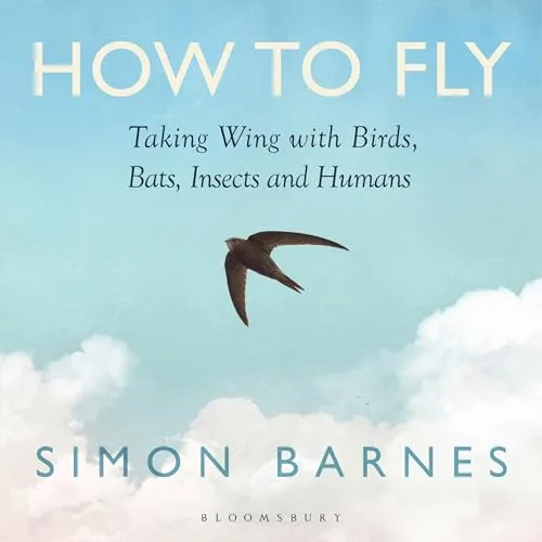 How to Fly By Simon Barnes
